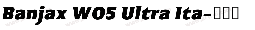 Banjax W05 Ultra Ita字体转换